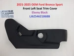 21-25 Oem Ford Bronco Sport Front Left Seat Trim Cover Ebony Black LJ6Z5462186BB. Fixed Price $45.00.
