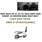 2019 21 22 23 2024 Ram 1500 Front Left Side Seat Belt Light Gray P7AX751D4AC. Fixed Price $145.00.
