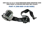 2014-2018 Mercedes-benz Sprinter 2500-3500 Left Side Seat Belt Black. Fixed Price $60.00.