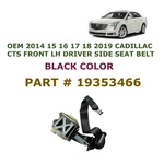 2014 15 16 17 18 2019 Cadillac Cts Front Left Side Seat Belt Black 19353466. Fixed Price $30.00.