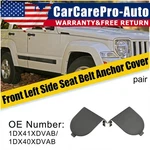 Front Left & Right Side Seat Belt Anchor Cover For Jeep Liberty 2009-2012. Fixed Price $14.29.