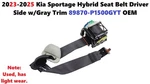 2023-2025 Kia Sportage Hybrid Seat Belt Driver Side W/gray Trim 89870-P1500GYT. Fixed Price $180.00.