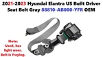 2021-2023 Hyundai Elantra Us Built Driver Seat Belt Gray 88810-AB000-YFR. Fixed Price $180.00.