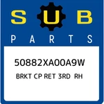 Subaru Brkt Cp Ret 3RD Rh 50882XA00A9W, New Genuine Oem Part. Fixed Price $338.98.